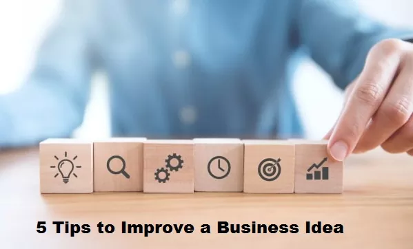 5 Tips to Improve a Business Idea