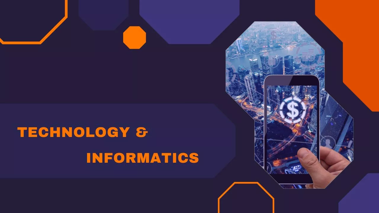 Technology and informatics